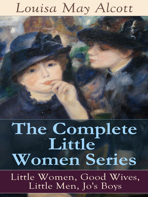 Title details for The Complete Little Women Series by Louisa May Alcott - Wait list